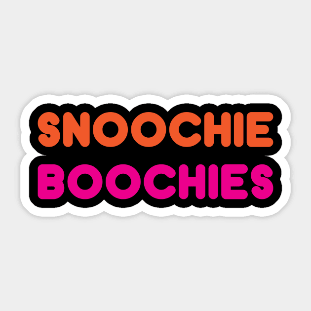 SNOOCHIE BOOCHIES! Sticker by WMKDesign